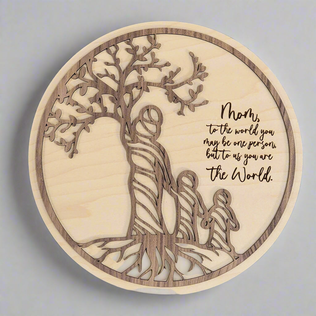 Gifts for Mom Sentimental Wood Art Engraved - "To the World you may be one person, but to me you are the world"